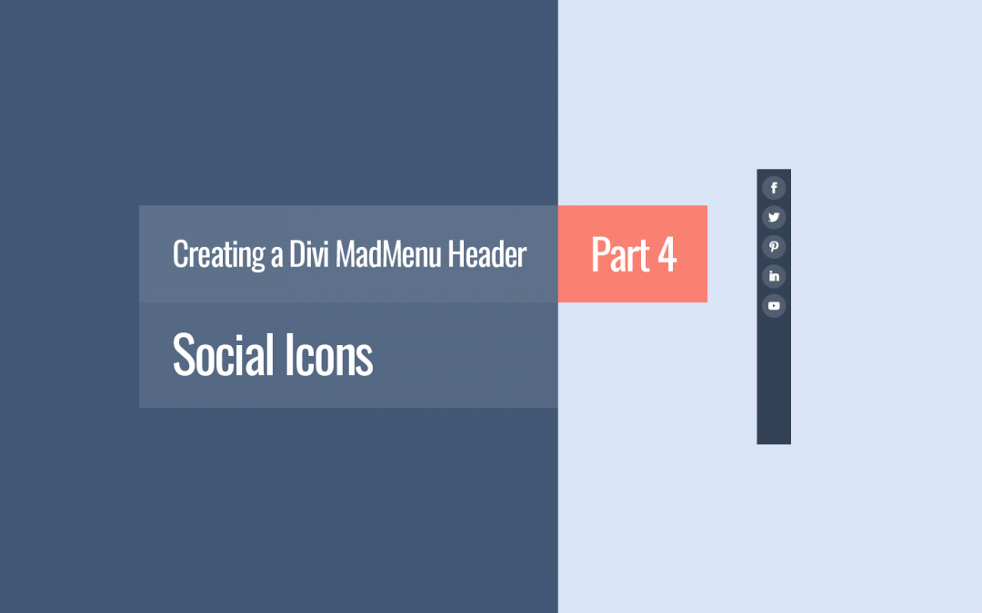 Creating a Divi MadMenu Header. Part 4: Slide-In Social Icons