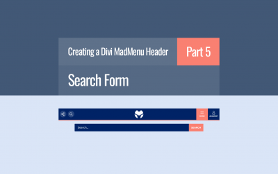 Creating a Divi MadMenu Header. Part 5: Search Form