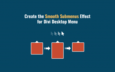 Create The Smooth Submenus Effect For Divi Desktop Menu